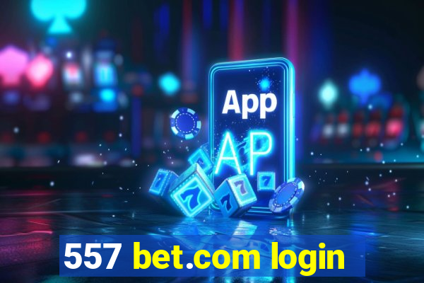 557 bet.com login